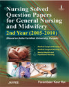 Nursing Solved Question Papers for General Nursing and Midwifery 2nd Year (2005 – 2010)