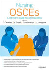 Nursing OSCEs : A Complete Guide to Exam Success