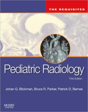 Pediatric Radiology, The Requisites, 3e **
