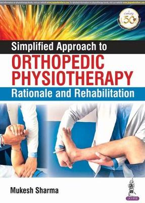 Simplified Approach To Orthopedic Physiotherapy Rationale And Rehabilitation | ABC Books