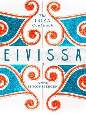 Eivissa: the Ibiza Cookbook