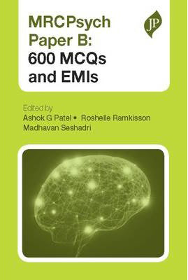 MRCPsych Paper B: 600 MCQs and EMIs