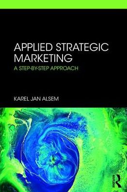 Applied Strategic Marketing : A Step by Step Approach