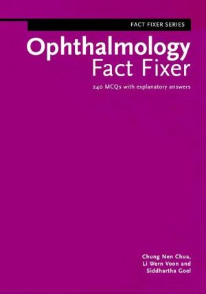 Ophthalmology Fact Fixer - 240 MCQs with Explanatory Answers
