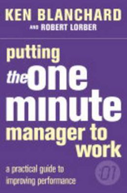 Putting the One Min Manager to Work Putting the One Min Manager to Work