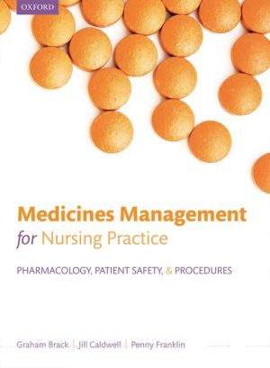 Medicines management for nursing practice: Pharmacology, patient safety, and procedures