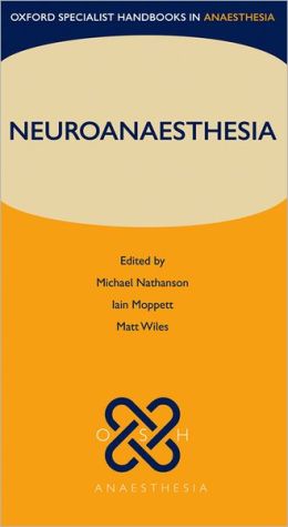 Neuroanaesthesia (Oxford Specialist Handbooks in Anaesthesia)