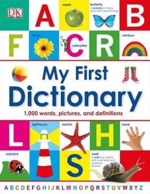 My First Dictionary : 1,000 Words, Pictures and Definitions