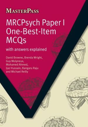 MasterPass: MRCPsych Paper I One-Best-Item MCQs : With Answers Explained