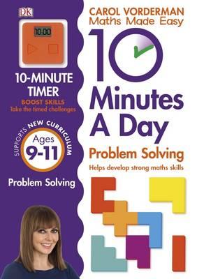 10 Minutes A Day Problem Solving, Ages 9-11 (Key Stage 2) : Supports the National Curriculum, Helps Develop Strong Maths Skills