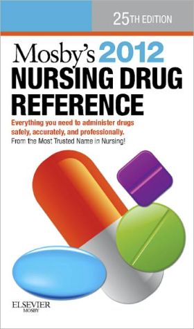 Mosby's 2012 Nursing Drug Reference, 25e **