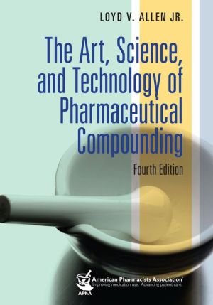 The Art, Science, and Technology of Pharmaceutical Compounding, 4e**