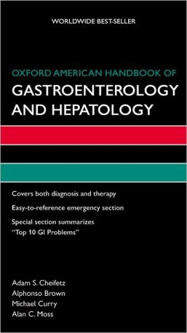 Oxford American Handbook of Gastroenterology and Hepatology | Adam S Cheifetz Oxford American Handbook of Gastroenterology and Hepatology | Adam S Cheifetz
