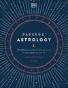 Parkers' Astrology : The Definitive Guide to Using Astrology in Every Aspect of Your Life | ABC Books