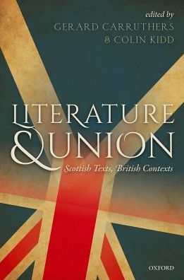 Literature and Union Scottish Texts, British Contexts