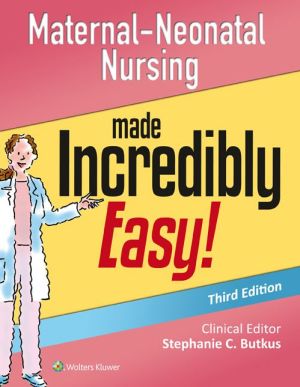 Maternal-Neonatal Nursing Made Incredibly Easy!, 3e** | ABC Books