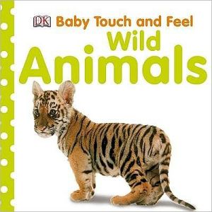 Baby Touch and Feel Wild Animals