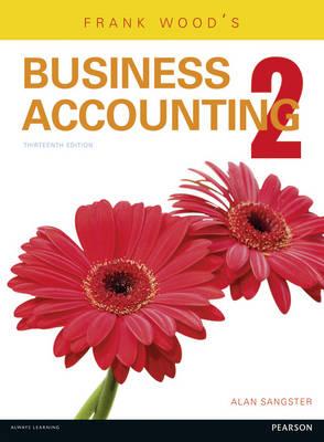 Frank Wood's Business Accounting: Volume 2, 13e**