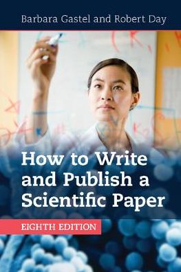 How to Write and Publish a Scientific Paper, 8e**
